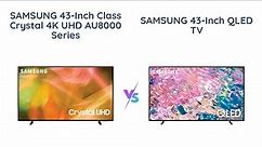 Samsung 43-Inch Class Crystal 4K vs QLED 4K Q60B Series