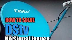 DSTV NO SIGNAL PROBLEM, HOW TO SOLVE IT STEP BY STEP - Rofixtech
