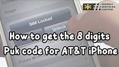 How to get the 8 digit Puk code for AT&T iPhone