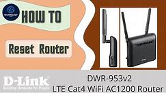 D-Link DWR 953V2 AC1200 Router : How to Reset back to Factory Default Settings