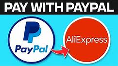 How to Pay with PAYPAL on ALIEXPRESS (2024) Step by Step