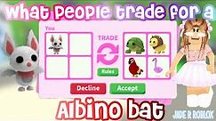 What people trade for an albino bat | Adopt Me! Roblox