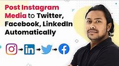 Post Instagram Media to Twitter, Facebook, LinkedIn Automatically