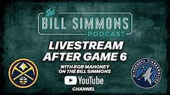 Nuggets vs. Timberwolves Game 6 LIVE NBA Playoffs Reaction with Bill Simmons and Rob Mahoney