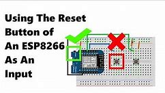 [TMT] - Using The Reset Button Of An ESP8266 As An Input