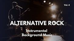 Alternative Rock Instrumental Background Music - Alt Rock Playlist Vol 4