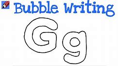 How to Draw Bubble Writing Real Easy - Letter G