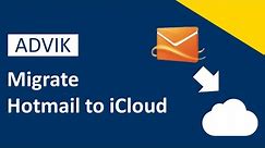 How to Transfer Emails from Hotmail to iCloud? Updated 2024 Tutorial