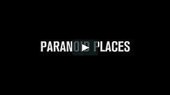 PARANOID PLACES