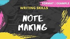 Note Making | How to write a Note | Format | Example | Exercise | Writing Skills