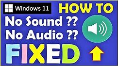 How to Fix No Sound Problem in Windows 11 [ Easy ] No Sound in Windows 11 ??