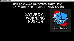 How to change the INTRO TEXT and APPLICATION NAME in Friday Night Funkin: Kade Engine