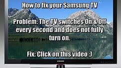 How to fix your Samsung TV that switches On & Off every second (1080p) HD!