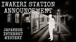 The Iwakiri Station Announcement: Japan Internet Mystery