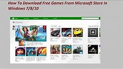 How To Download Free Games From Microsoft Store In Windows 7/8/10