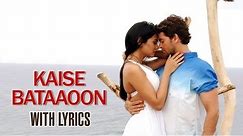 Kaise Bataaoon - Full Song With Lyrics - 3G