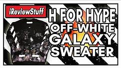 Off White Galaxy Sweater - H For Hype Review