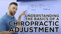 Ep. 1 Understanding The Basics of a Chiropractic Adjustment - Limitless Chiropractic