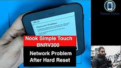 Nook Simple Touch BNRV300 Hard Reset & Wifi Network Problem Solution