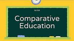 I Introduction to Comparative Education