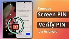 How to Remove Screen Lock PIN on Android & Verify PIN After Factory Reset