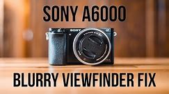 Fixing Sony a6000 Blurry Viewfinder (Easy!)