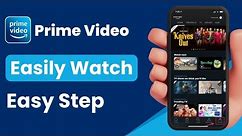 How to Watch Amazon Prime Video - EASY STEPS