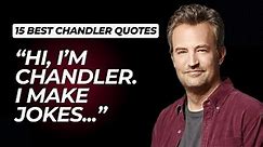15 Unforgettable CHANDLER BING Quotes from FRIENDS