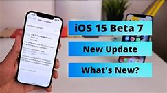 iOS 15 Beta 7 Released | What's New?