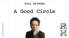 A Good Circle | Revisionist History | Malcolm Gladwell