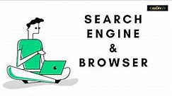 Learn the difference between search engine and web browser