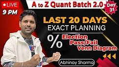 Last Minute Planning! Completed Percentage -Pass/Fail -Venn Diagram & Election Based! Abhinay Sharma