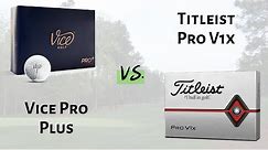 Vice Pro Plus Golf Ball Review (vs Pro V1x)