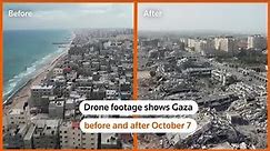 Drone footage shows Gaza before and after October 7