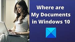 Where are My Documents in Windows 10