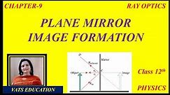 Plane Mirror | Image Formation by Plane Mirror Chapter 9 Ray Optics Class 12 physics