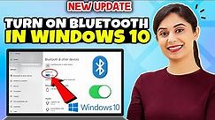 How To Turn On Bluetooth In Windows 10 [ 2024 ]