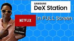 The Secret Trick To Running Netflix In Full Screen On Samsung Dex!