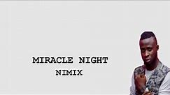 Nimix Miracle night (Lyrics/Paroles)