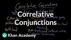 Correlative conjunctions | The parts of speech | Grammar | Khan Academy