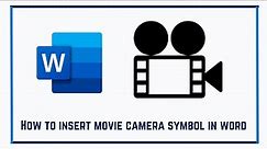 How to insert movie camera symbol in word
