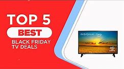 The 5 Best Black Friday TV Deals for 2024 [ Reviews ]