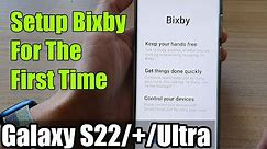 Galaxy S22/S22+/Ultra: How to Setup Bixby For The First Time