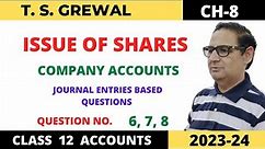 ISSUE OF SHARES COMPANY ACCOUNTS T.S.Grewal Ch-8 Que no-6,7,8(Journal Entries Based Questions) 2023