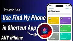 How to Use Find My Phone in the Shortcut App on iphone
