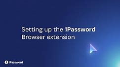 2. Setting up the 1Password browser extension