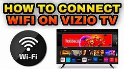How to Connect to WiFi on Vizio D-series Smart TV