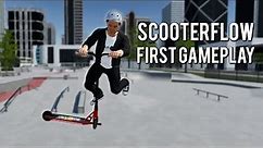 ScooterFlow - First Gameplay (The Skater XL of Scooter Games?)