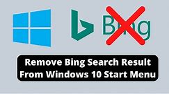 How to Disable/Remove Bing from Start Menu in Windows 10 Tutorial