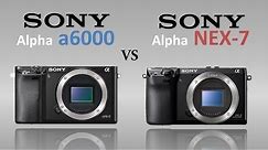 Sony a6000 Vs Sony NEX 7
